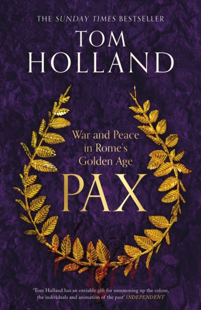 Pax : War and Peace in Rome's Golden Age - THE SUNDAY TIMES BESTSELLER, Hardback Book