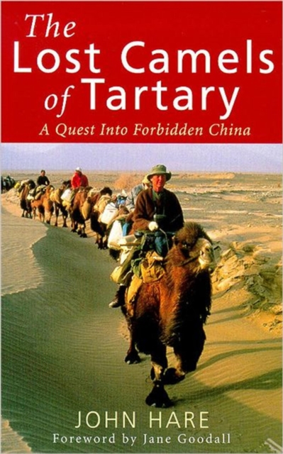 The Lost Camels Of Tartary : A Quest into Forbidden China, EPUB eBook