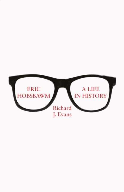 Eric Hobsbawm: A Life in History, EPUB eBook