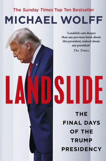 Landslide : The Final Days of the Trump Presidency, Hardback Book
