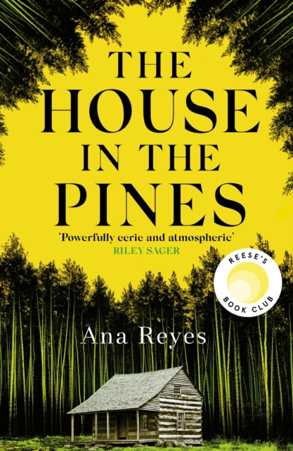 The House in the Pines : A Reese Witherspoon Book Club Pick and New York Times bestseller - a twisty thriller that will have you reading through the night, Hardback Book