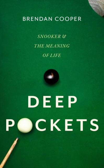 Deep Pockets : Snooker and the Meaning of Life, Hardback Book