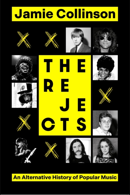The Rejects : An Alternative History of Popular Music, Hardback Book