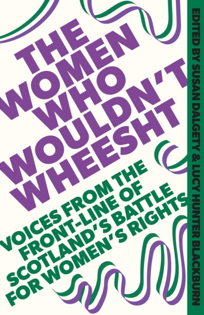 The Women Who Wouldn't Wheesht, Hardback Book