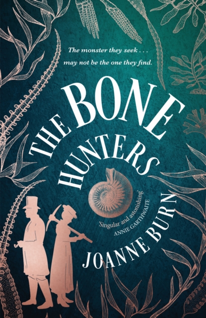 The Bone Hunters : 'An engrossing tale of a woman striving for the recognition she deserves' SUNDAY TIMES, Hardback Book