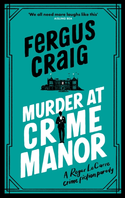 Murder at Crime Manor : The parody crime novel nominated for the Everyman Bollinger Wodehouse Prize, Hardback Book