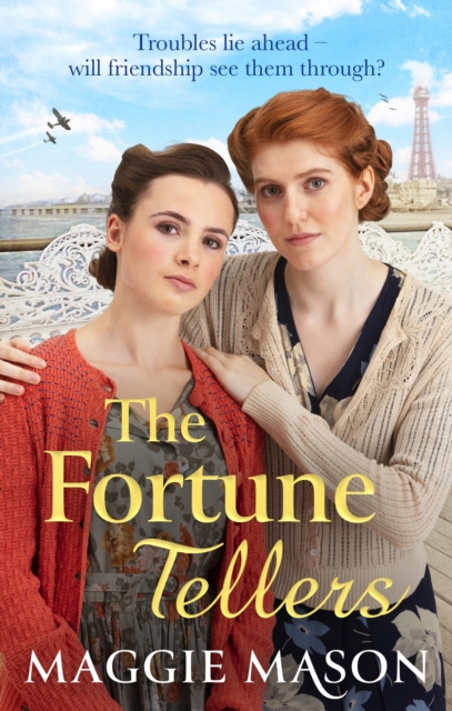 The Fortune Tellers : the BRAND NEW heart-warming and nostalgic wartime family saga, EPUB eBook
