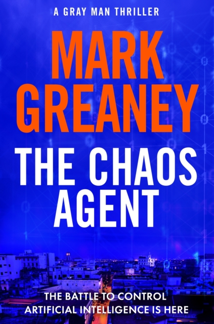 The Chaos Agent : The superb, action-packed new Gray Man thriller, Hardback Book