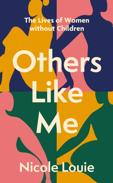 Others Like Me : The Lives of Women without Children, Hardback Book