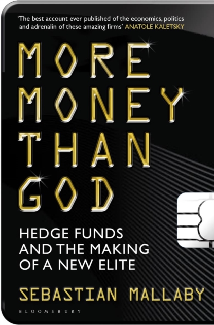 More Money Than God : Hedge Funds and the Making of the New Elite, Paperback / softback Book