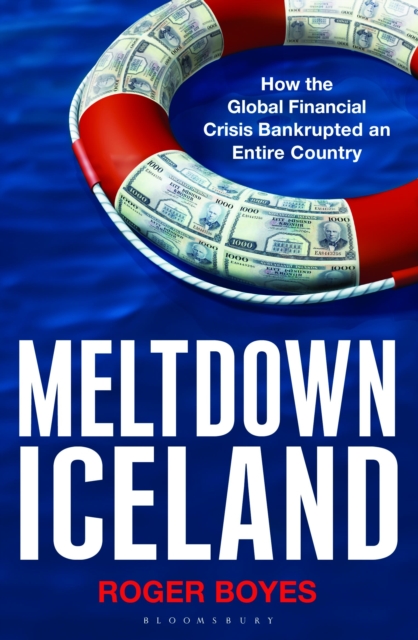 Meltdown Iceland : How the Global Financial Crisis Bankupted an Entire Country, EPUB eBook