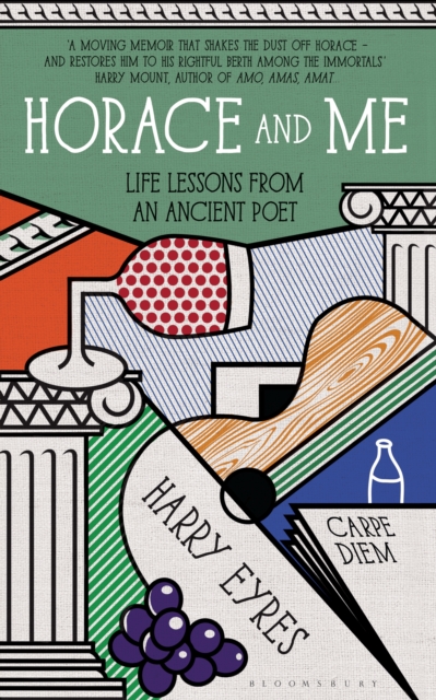 Horace and Me : Life Lessons from an Ancient Poet, EPUB eBook