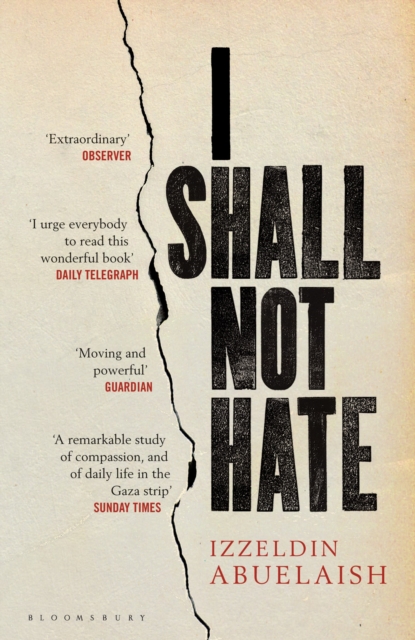 I Shall Not Hate : A Gaza Doctor's Journey on the Road to Peace and Human Dignity, Paperback / softback Book