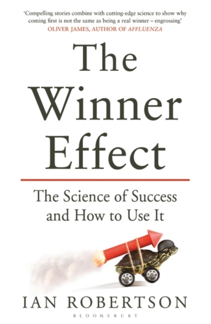 The Winner Effect : The Science of Success and How to Use It, Paperback / softback Book