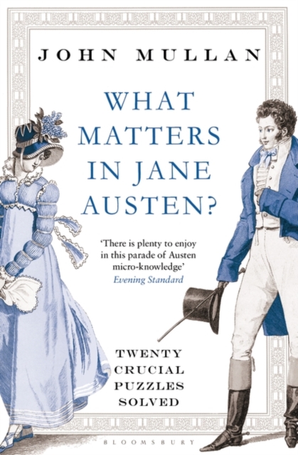 What Matters in Jane Austen? : Twenty Crucial Puzzles Solved, Paperback / softback Book