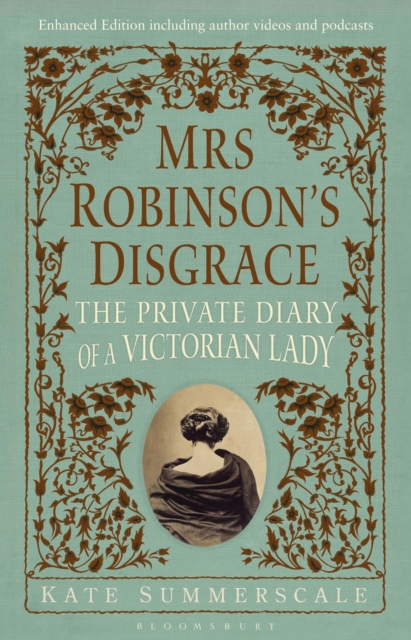 Mrs Robinson’s Disgrace, The Private Diary of A Victorian Lady ENHANCED EDITION : Including Author Videos and Podcasts, EPUB eBook