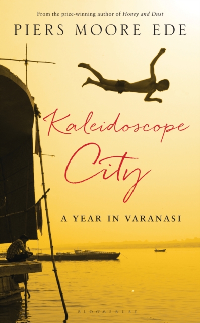 Kaleidoscope City : A Year in Varanasi, EPUB eBook