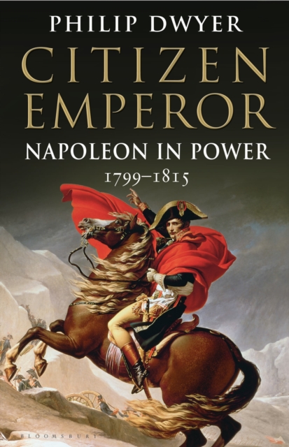 Citizen Emperor : Napoleon in Power 1799-1815, Paperback / softback Book