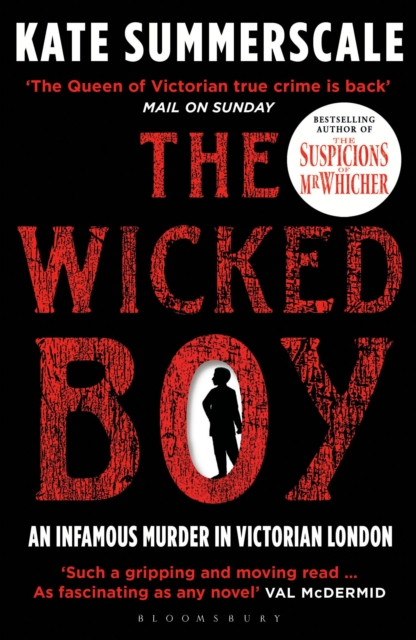 The Wicked Boy : Shortlisted for the CWA Gold Dagger for Non-Fiction 2017, Paperback / softback Book
