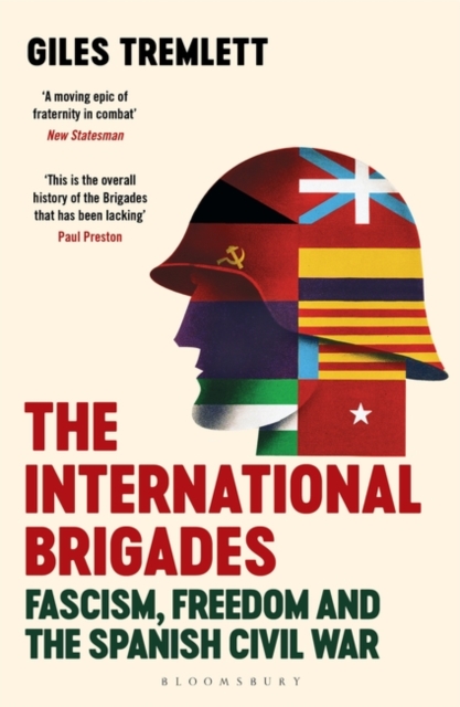 The International Brigades : Fascism, Freedom and the Spanish Civil War, Paperback / softback Book