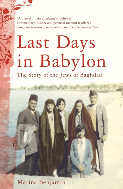Last Days in Babylon : The Story of the Jews of Baghdad, EPUB eBook