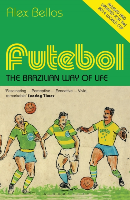 Futebol : The Brazilian Way of Life - Updated Edition, Paperback / softback Book