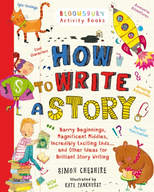 How to Write a Story : A brilliant and fun story writing book for all those learning at home, Paperback / softback Book
