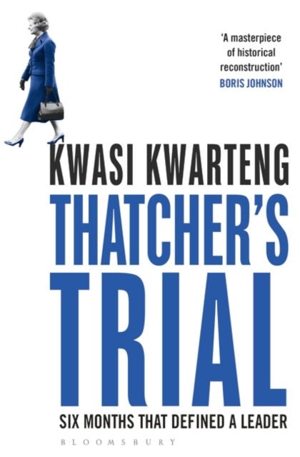 Thatcher’s Trial : Six Months That Defined a Leader, EPUB eBook