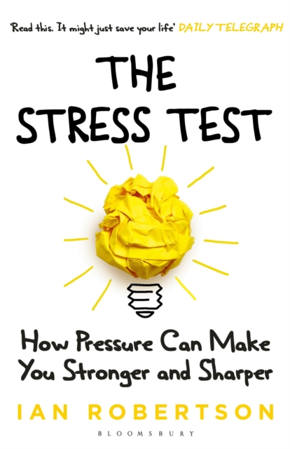 The Stress Test : How Pressure Can Make You Stronger and Sharper, Paperback / softback Book