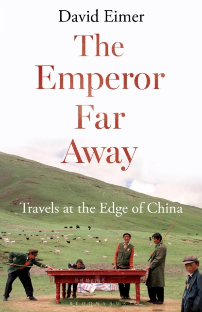 The Emperor Far Away : Travels at the Edge of China, Paperback / softback Book