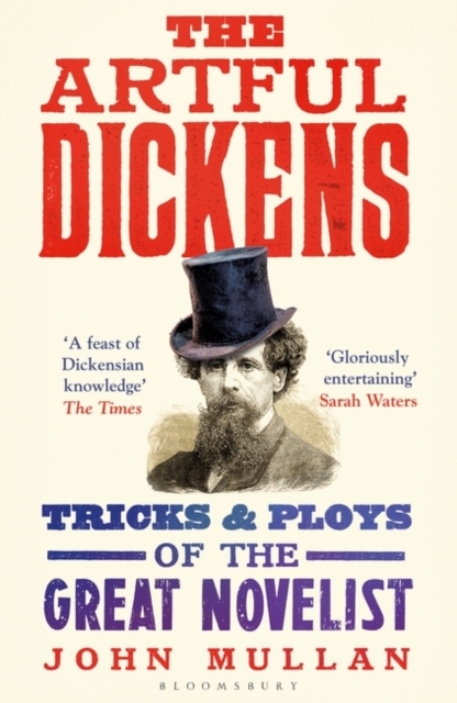 The Artful Dickens : The Tricks and Ploys of the Great Novelist, Paperback / softback Book