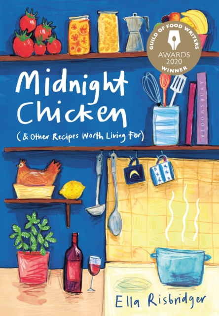 Midnight Chicken : & Other Recipes Worth Living For, Hardback Book