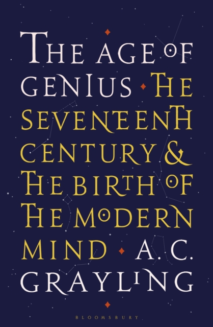 The Age of Genius : The Seventeenth Century and the Birth of the Modern Mind, Paperback / softback Book