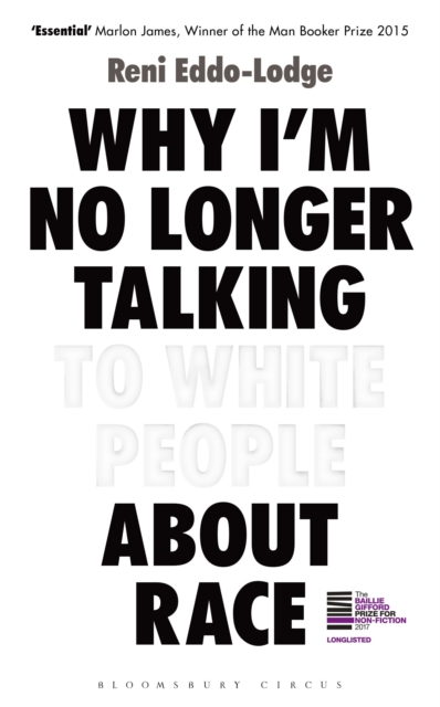 Why I’m No Longer Talking to White People About Race : The Sunday Times Bestseller, Hardback Book
