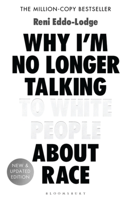Why I’m No Longer Talking to White People About Race : The #1 Sunday Times Bestseller, Paperback / softback Book
