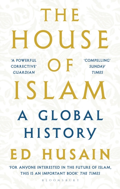 The House of Islam : A Global History, Paperback / softback Book