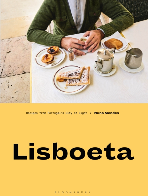 Lisboeta : Recipes from Portugal's City of Light, Hardback Book