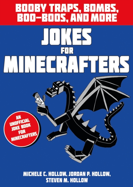 Jokes for Minecrafters: Booby traps, bombs, boo-boos, and more, Paperback / softback Book