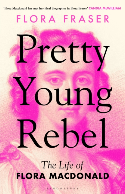 Pretty Young Rebel : The Life of Flora Macdonald, EPUB eBook