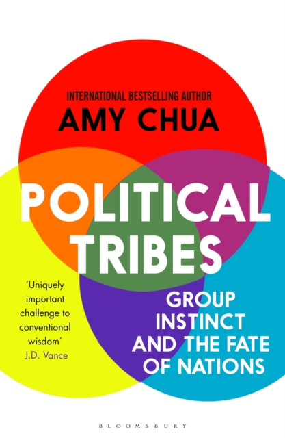 Political Tribes : Group Instinct and the Fate of Nations, EPUB eBook