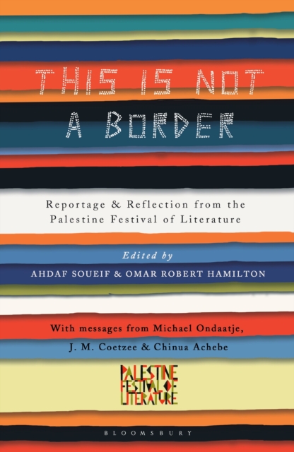 This Is Not a Border : Reportage & Reflection from the Palestine Festival of Literature, Paperback / softback Book