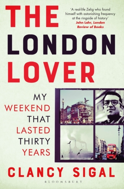 The London Lover : My Weekend That Lasted Thirty Years, EPUB eBook