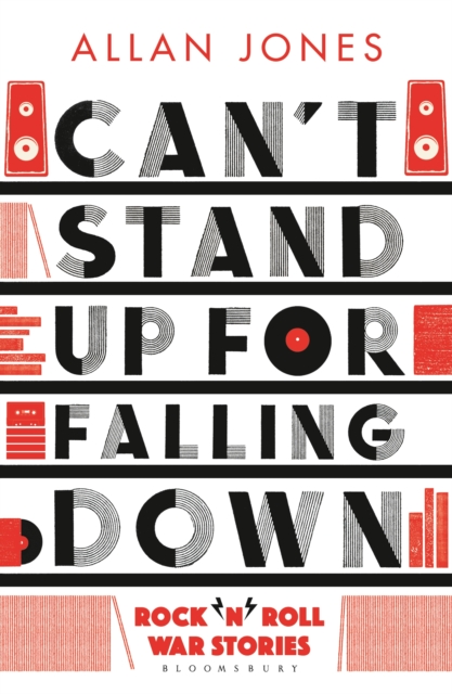 Can't Stand Up For Falling Down : Rock'n'Roll War Stories, EPUB eBook