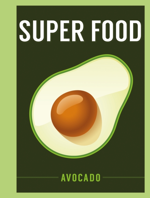 Super Food: Avocado, PDF eBook