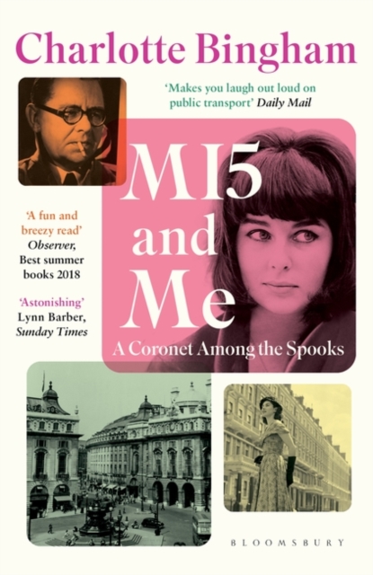 MI5 and Me : 'Imagine a Jilly Cooper heroine in an early John le Carre world', Paperback / softback Book