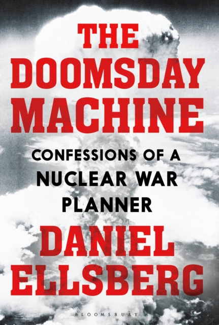 The Doomsday Machine : Confessions of a Nuclear War Planner, Paperback / softback Book
