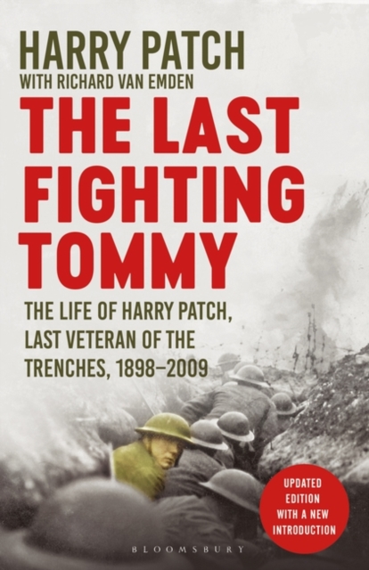 The Last Fighting Tommy : The Life of Harry Patch, Last Veteran of the Trenches, 1898-2009, Paperback / softback Book