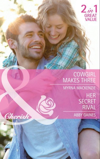 Cowgirl Makes Three / Her Secret Rival : Cowgirl Makes Three / Her Secret Rival, EPUB eBook