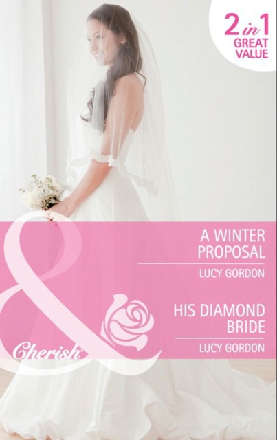 A Winter Proposal / His Diamond Bride : A Winter Proposal / His Diamond Bride, EPUB eBook