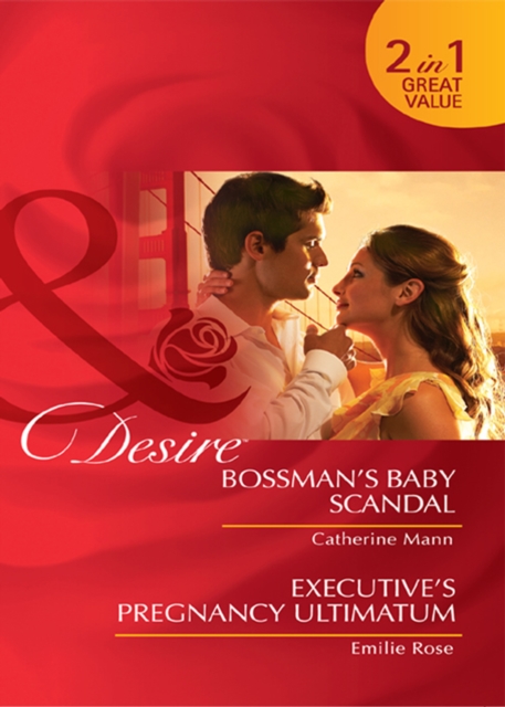 Bossman's Baby Scandal / Executive's Pregnancy Ultimatum : Bossman's Baby Scandal / Executive's Pregnancy Ultimatum, EPUB eBook